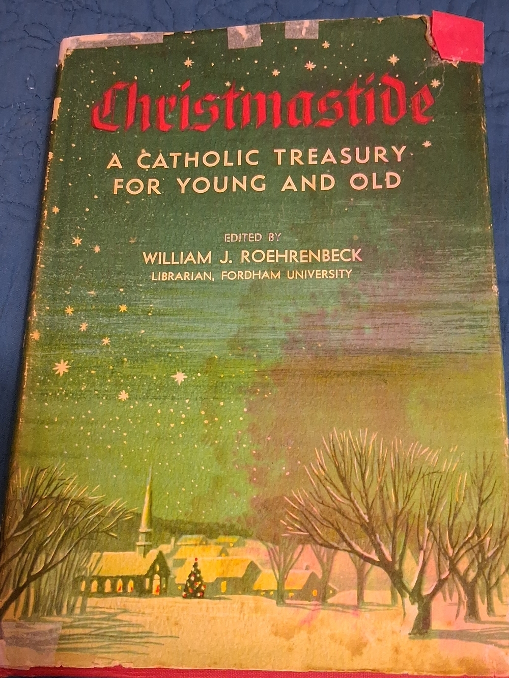 Christmastide: A Catholic Treasury For Youmg And Old 1948